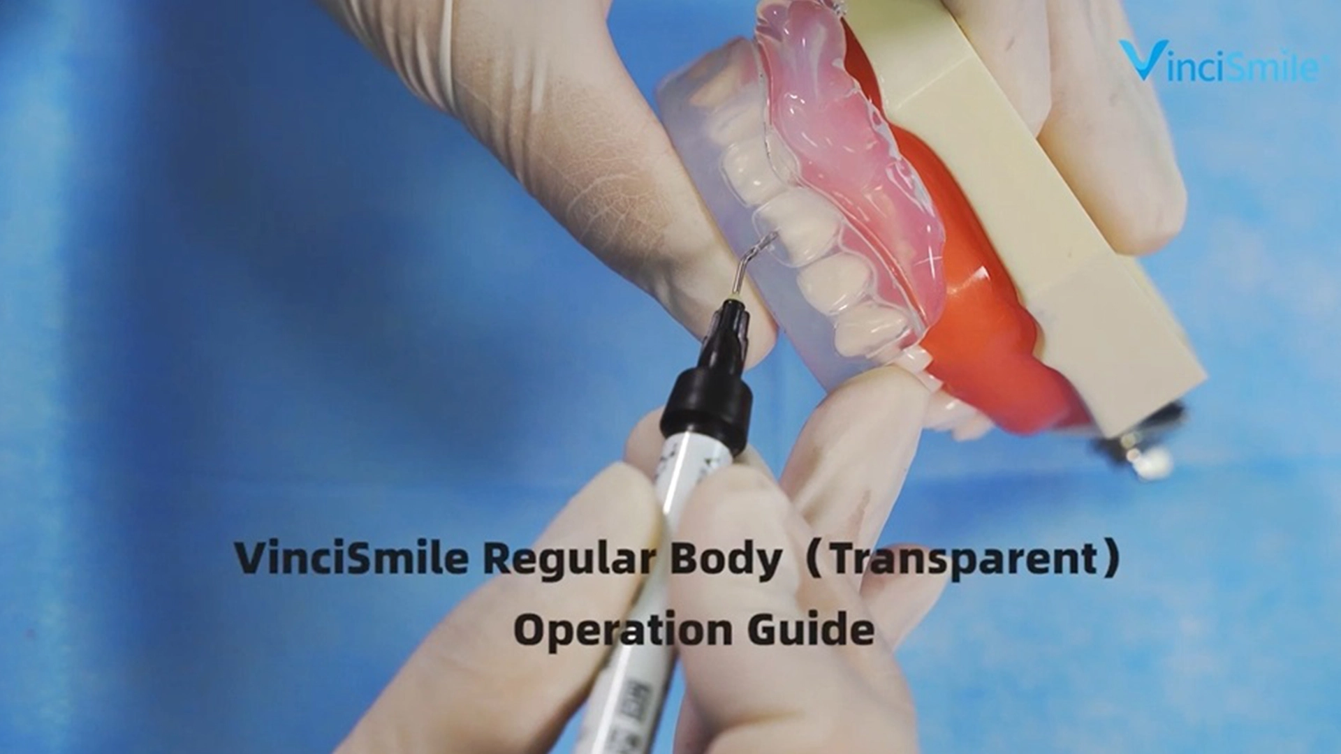 VinciSmile Regular Body (Transparent) Operation Guide